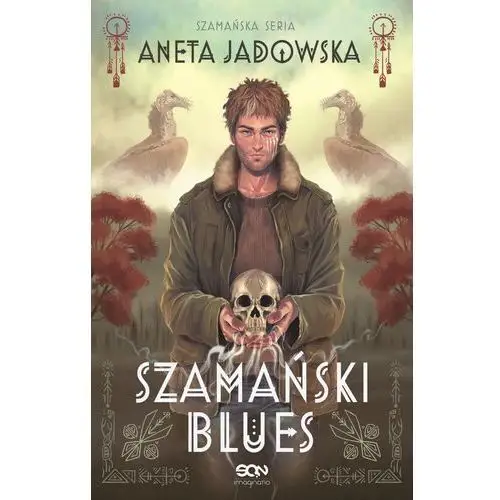 Szamański blues. trylogia szamańska. tom 1 Sine qua non