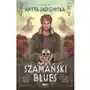 Szamański blues. trylogia szamańska. tom 1 Sine qua non Sklep on-line