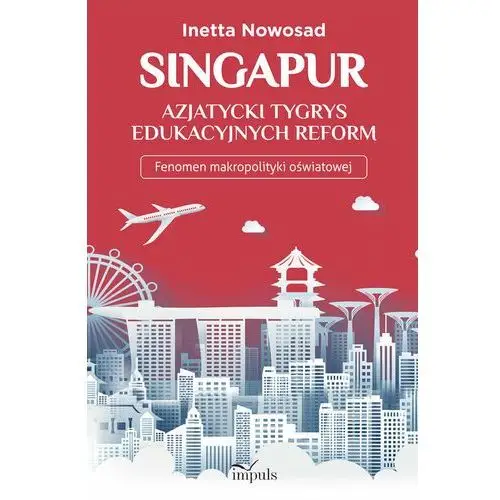 Singapur. Azjatycki tygrys edukacyjnych reform