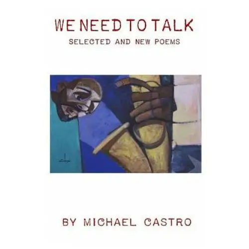 Singing bone press We need to talk: selected and new poems, 1970 - 2016