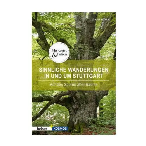 Sinnliche Wanderungen in und um Stuttgart