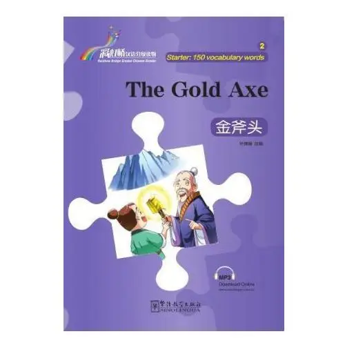 Gold axe - rainbow bridge graded chinese reader, starter: 150 vocabulary words Sinolingua