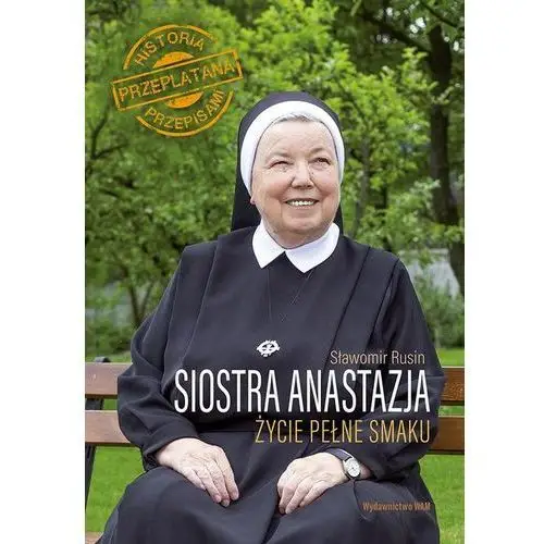 Siostra anastazja. życie pełne smaku - anastazja pustelnik,sławomir rusin Pustelnik anastazja, rusin sławomir