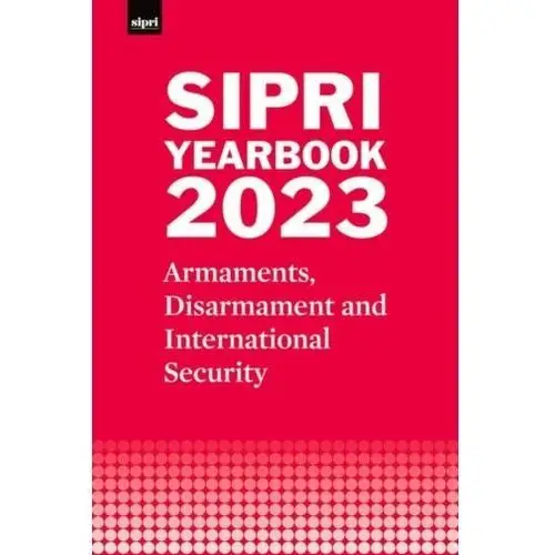 SIPRI Yearbook 2023 Stockholm International Peace Research Institute