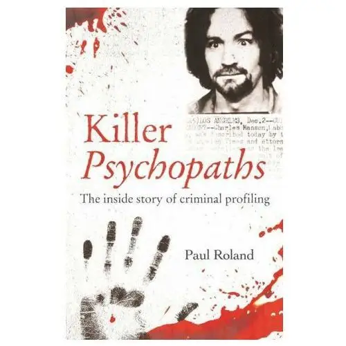 Killer psychopaths: the inside story of criminal profiling Sirius entertainment