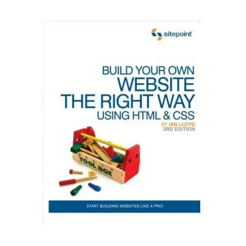 Sitepoint pty ltd Build your own website the right way using html & css 3e