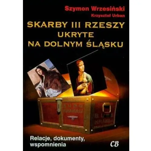 Skarby III Rzeszy ukryte na Dolnym Śląsku