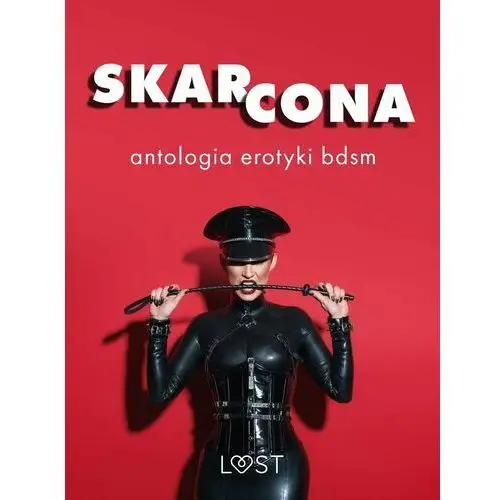 Skarcona: Antologia erotyki BDSM