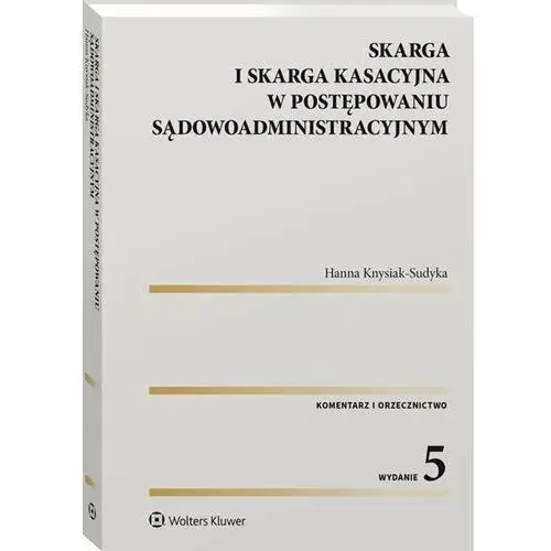 Skarga i skarga kasacyjna w postępowaniu sądowoadministracyjnym