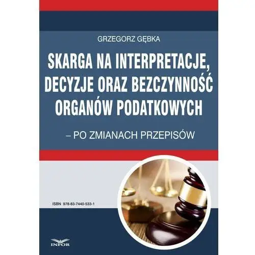 Skarga na interpretacje, decyzje oraz bezczynność organów podatkowych - po zmianach przepisów