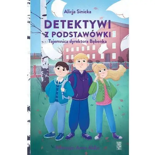 Detektywi z podstawówki. tajemnica dyrektora bębenka