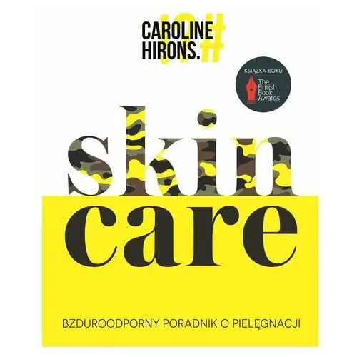 Skin Care. Bzduroodporny poradnik o pielęgnacji