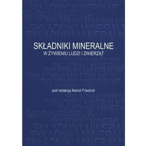 Składniki mineralne w żywieniu ludzi i zwierząt