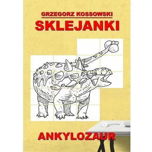 Sklejanki. Ankylozaur