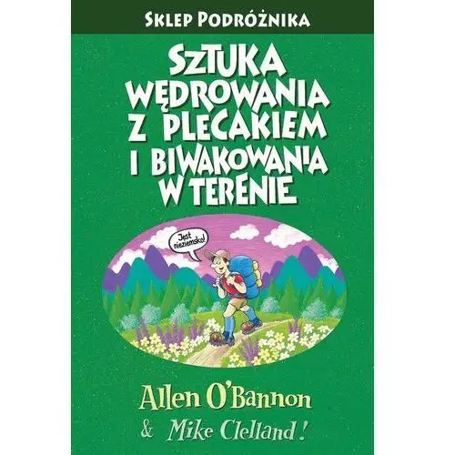 Sztuka wędrowania z plecakiem i biwakowania w terenie