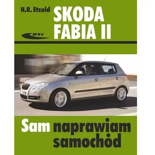 Skoda Fabia II 04/2007 do 10/2014, 978-83-206-2004-7