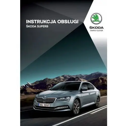 Skoda Superb od 2019 +Navi Instrukcja Obsługi