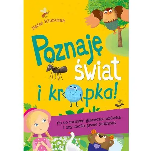 Poznaję świat i kropka po co mszyce głaszcze mrówka i czy może grzać lodówka Skrzat