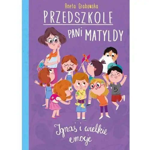 Przedszkole pani matyldy. ignaś i wielkie emocje Skrzat