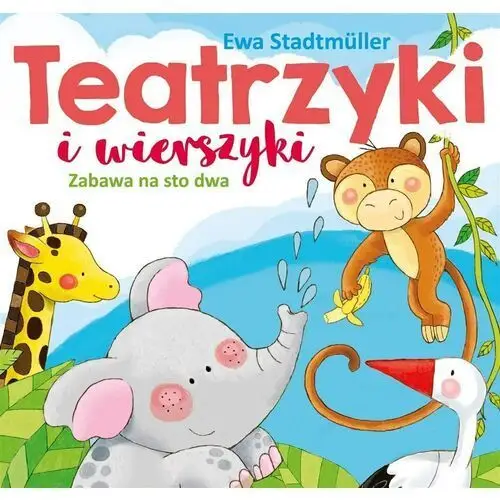 Skrzat Zabawa na sto dwa. teatrzyki i wierszyki