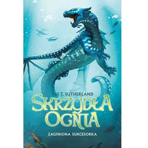 Skrzydła ognia. Księga 2. Zaginiona sukcesork - Tui T. Sutherland (EPUB)