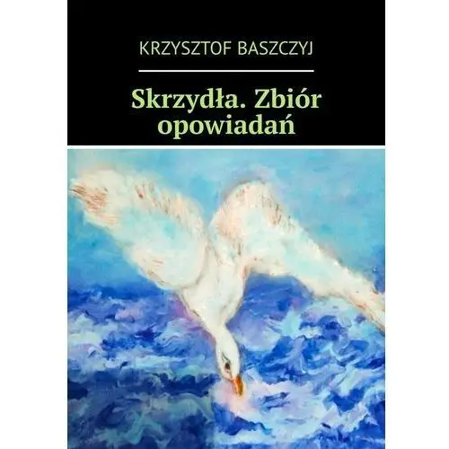 Skrzydła. Zbiór opowiadań - ebook MOBI