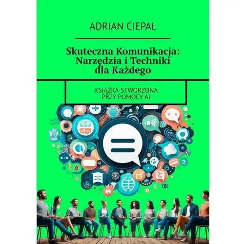 Skuteczna Komunikacja: Narzędzia i Techniki dla Każdego