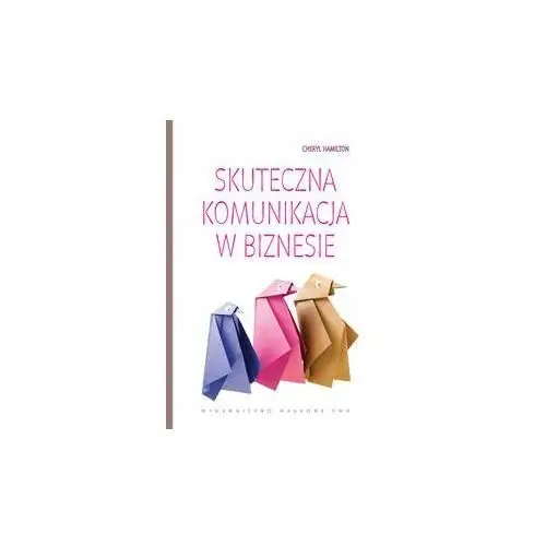 Skuteczna Komunikacja W Biznesie Cheryl Hamilton