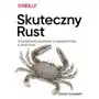 Skuteczny Rust. 35 konkretnych sposobów na ulepszenie kodu w języku Rust Sklep on-line