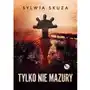 Skuza sylwia Tylko nie mazury - sylwia skuza Sklep on-line