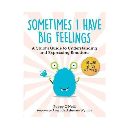 Sometimes I Have Big Feelings: A Child's Guide to Understanding and Expressing Emotions