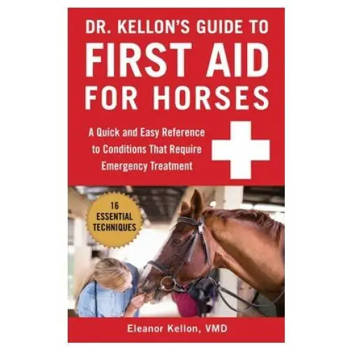 Skyhorse Dr. kellon's guide to first aid for horses