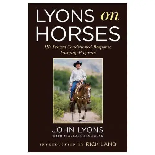 Skyhorse pub Lyons on horses: his proven conditioned-response training program