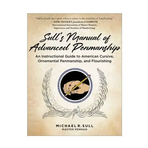Sull's Manual of Advanced Penmanship: An Instructional Guide to American Cursive, Ornamental Penmanship, and Flourishing