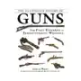 The illustrated history of guns: from first firearms to semiautomatic weapons Skyhorse pub Sklep on-line