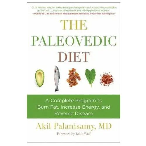 Skyhorse pub The paleovedic diet: a complete program to burn fat, increase energy, and reverse disease