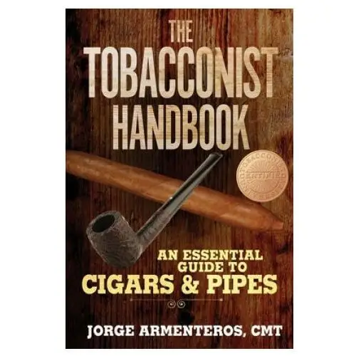 The tobacconist handbook: an essential guide to cigars & pipes Skyhorse pub