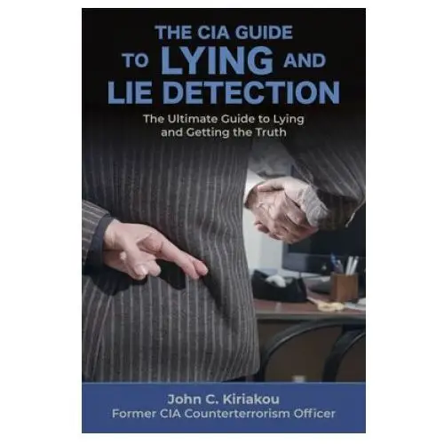 Cia guide to lying and lie detection Skyhorse publishing