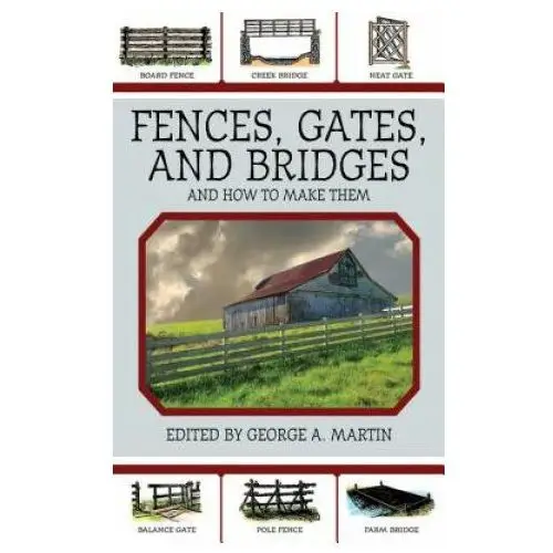 Skyhorse publishing Fences, gates, and bridges
