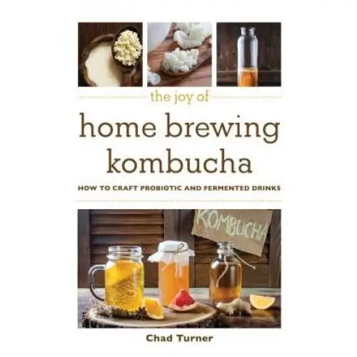 Skyhorse publishing Joy of home brewing kombucha