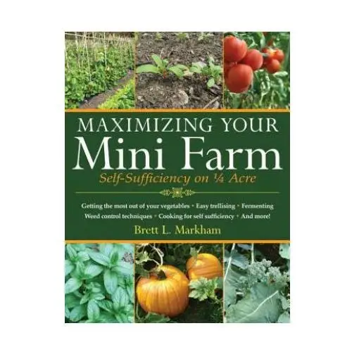 Skyhorse publishing Maximizing your mini farm