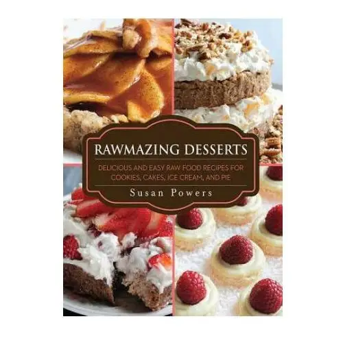 Skyhorse publishing Rawmazing desserts