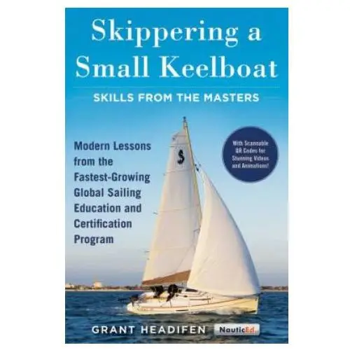 Skyhorse publishing Skippering a small keelboat: skills from the masters