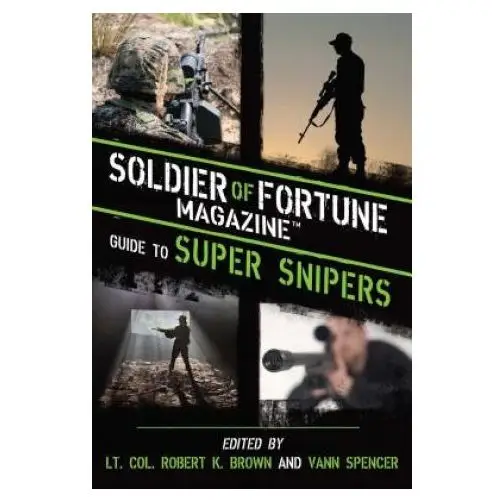 Skyhorse publishing Soldier of fortune magazine guide to super snipers