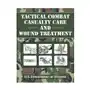 Skyhorse publishing Tactical combat casualty care and wound treatment Sklep on-line