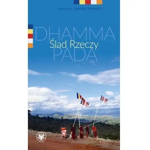 Ślad Rzeczy. Dhammapada