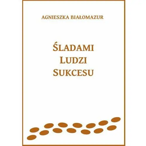 Śladami ludzi sukcesu (E-book)