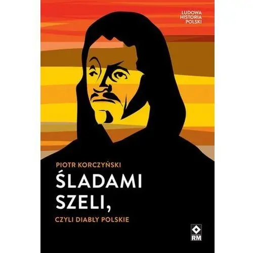 Śladami szeli czyli diabły polskie - piotr korczyński