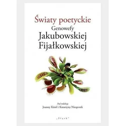Śląsk Światy poetyckie genowefy jakubowskiej