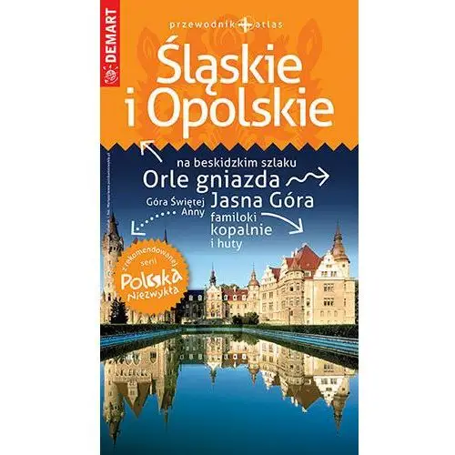 Śląskie i Opolskie. Przewodnik + atlas